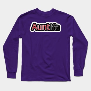 AUNTifa Sticker Proud Member of WOKE Mob - Double-sided Long Sleeve T-Shirt